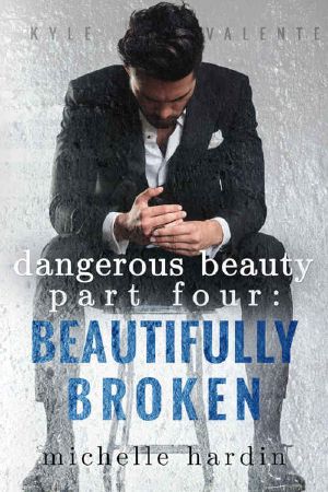 [Dangerous Beauty 04] • Beautifully Broken